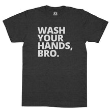 Load image into Gallery viewer, Wash Your Hands Bro T-Shirt, Charcoal Heather
